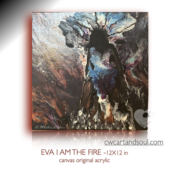 Eva -I AM the Fire -12x12 in